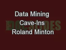 Data Mining Cave-Ins Roland Minton