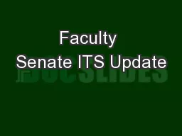 Faculty Senate ITS Update