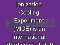 Abstract:  The  Muon  Ionization Cooling Experiment (MICE) is an international effort