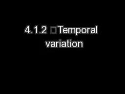 4.1.2 	Temporal  variation