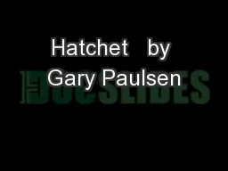 Hatchet   by Gary Paulsen