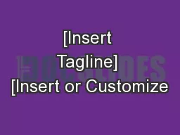 [Insert Tagline] [Insert or Customize