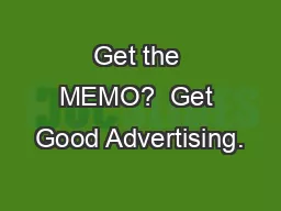 Get the MEMO?  Get Good Advertising.