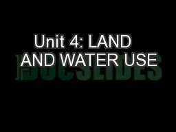 Unit 4: LAND  AND WATER USE