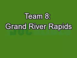 Team 8: Grand River Rapids