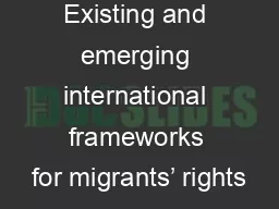 Existing and emerging international frameworks for migrants’ rights