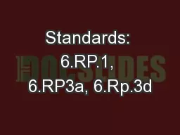 Standards: 6.RP.1, 6.RP3a, 6.Rp.3d