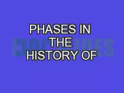 PHASES IN THE HISTORY OF
