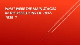 What were the main stages in the Rebellions of 1837-1838  ?