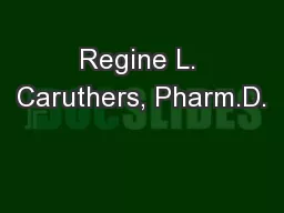Regine L. Caruthers, Pharm.D.