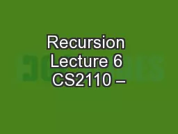 Recursion Lecture 6 CS2110 –