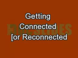 Getting Connected [or Reconnected