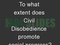 Reconsider the prompt: To what extent does Civil Disobedience promote social progress?