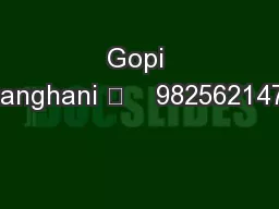 Gopi Sanghani     9825621471