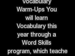 Vocabulary Warm-Ups You will learn Vocabulary this year through a Word Skills program,