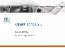 OpenFabrics 2.0 Sean Hefty