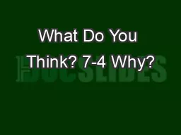 What Do You Think? 7-4 Why?