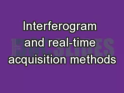 Interferogram and real-time acquisition methods