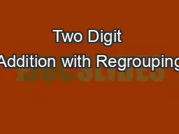 Two Digit Addition with Regrouping