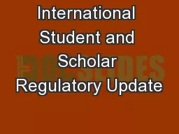 International Student and Scholar Regulatory Update