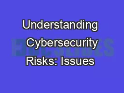 Understanding  Cybersecurity Risks: Issues & Trends