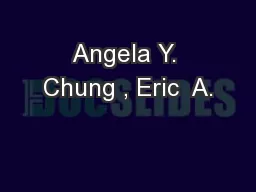 Angela Y. Chung , Eric  A.