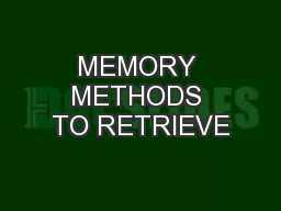 MEMORY METHODS TO RETRIEVE