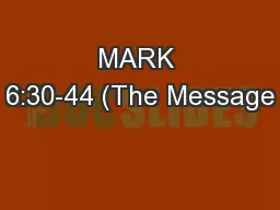MARK 6:30-44 (The Message