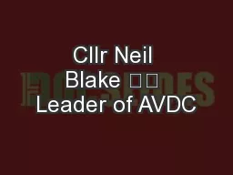Cllr Neil Blake 		 Leader of AVDC