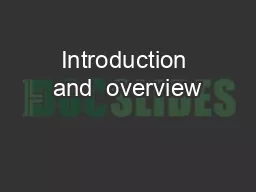 Introduction and  overview