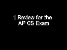 1 Review for the AP CS Exam