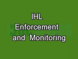 IHL  Enforcement  and  Monitoring