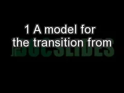 1 A model for the transition from