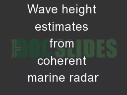 Wave height estimates from coherent marine radar