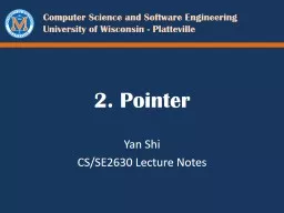 2. Pointer Yan Shi CS/SE2630 Lecture Notes