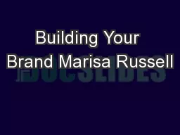 Building Your Brand Marisa Russell
