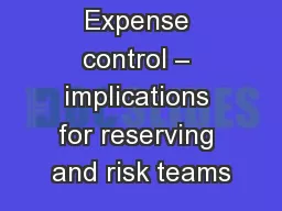 Expense control – implications for reserving and risk teams