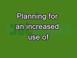 Planning for an increased use of