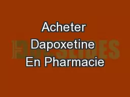 Acheter Dapoxetine En Pharmacie
