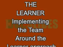 TEAM AROUND THE LEARNER Implementing the Team Around the Learner approach
