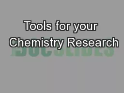 Tools for your  Chemistry Research