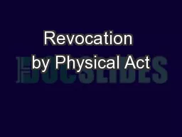 Revocation by Physical Act