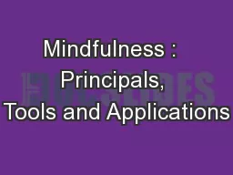 Mindfulness :  Principals, Tools and Applications