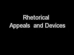 Rhetorical Appeals  and Devices