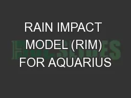 RAIN IMPACT MODEL (RIM) FOR AQUARIUS