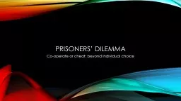 Prisoners’ dilemma Co-operate or cheat: beyond individual choice