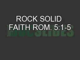 ROCK SOLID FAITH ROM. 5:1-5