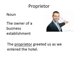 Proprietor Noun The owner of a business