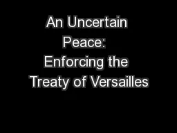 An Uncertain Peace:  Enforcing the Treaty of Versailles