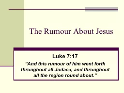 The Rumour About Jesus Luke 7:17